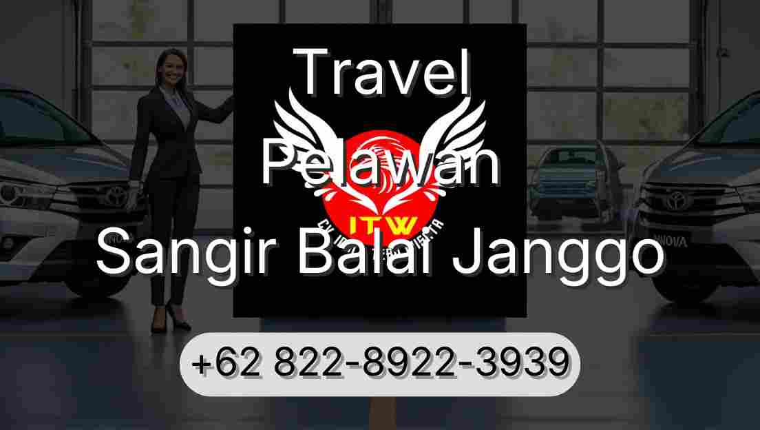 Travel Pelawan Sangir Balai Janggo