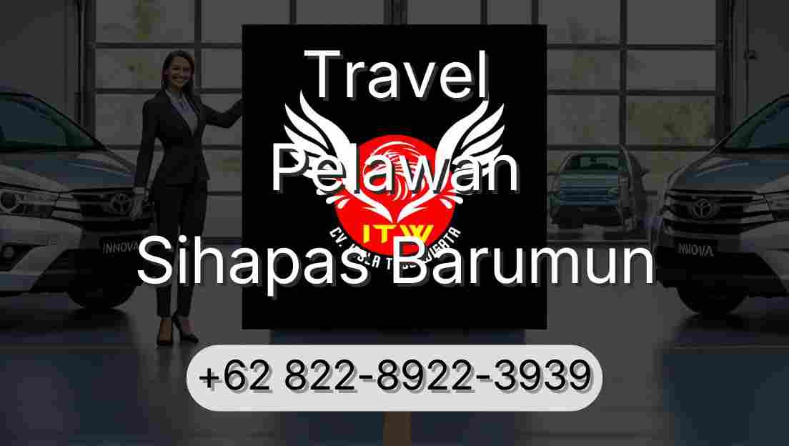 Travel Pelawan Sihapas Barumun