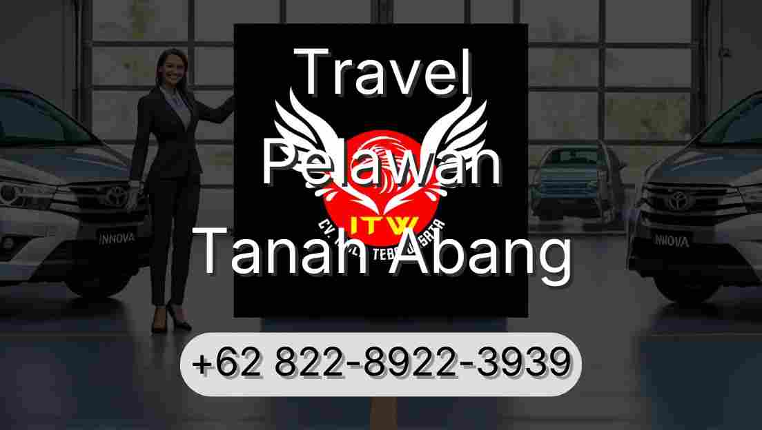 Travel Pelawan Tanah Abang
