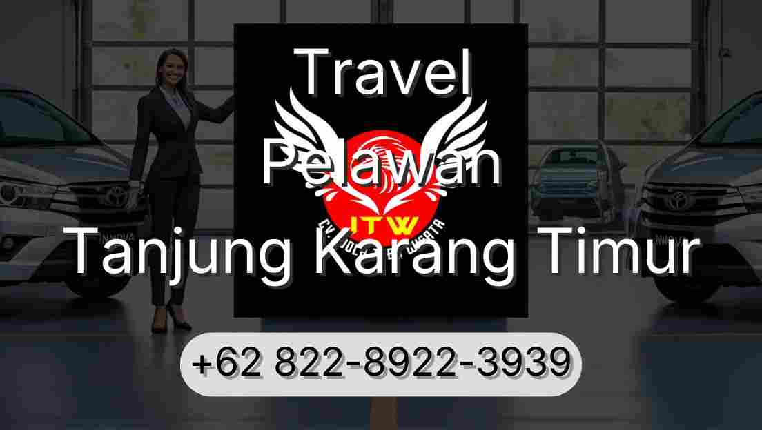 Travel Pelawan Tanjung Karang Timur
