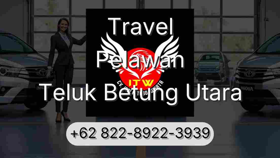 Travel Pelawan Teluk Betung Utara