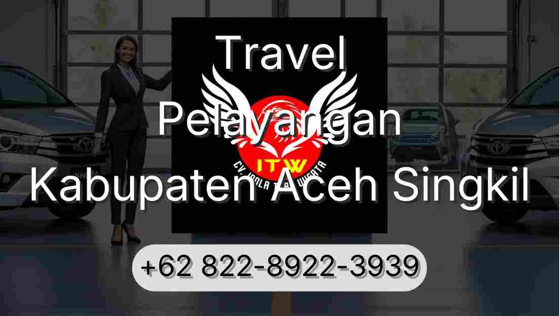 Travel Pelayangan Kabupaten Aceh Singkil