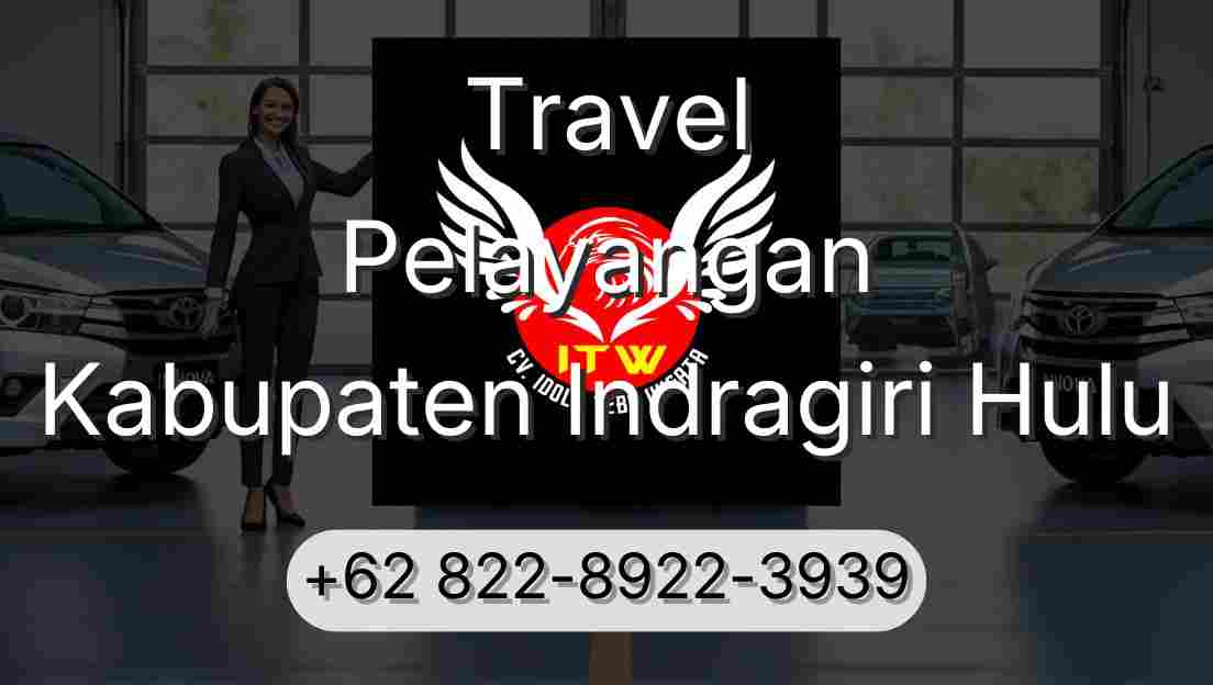 Travel Pelayangan Kabupaten Indragiri Hulu