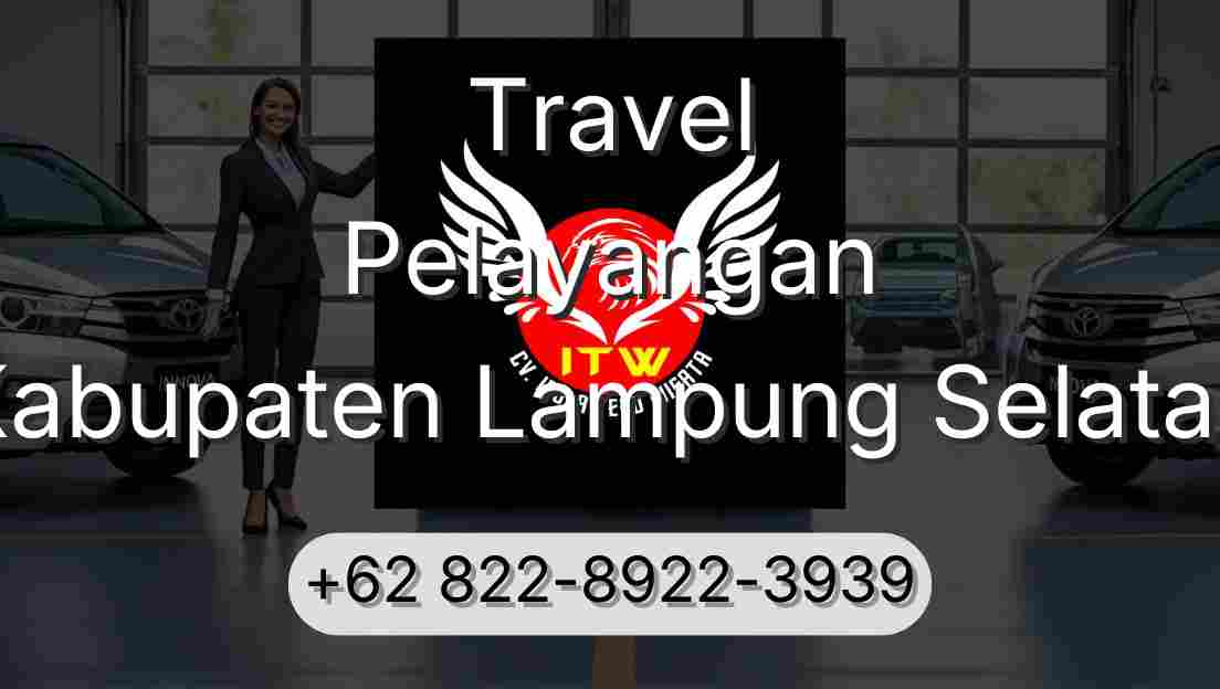 Travel Pelayangan Kabupaten Lampung Selatan