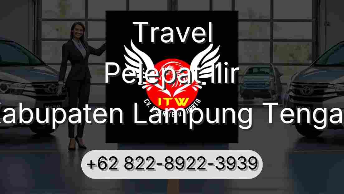 Travel Pelepat Ilir Kabupaten Lampung Tengah