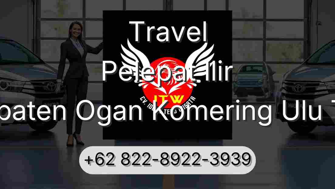 Travel Pelepat Ilir Kabupaten Ogan Komering Ulu Timur