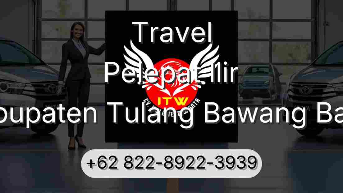 Travel Pelepat Ilir Kabupaten Tulang Bawang Barat