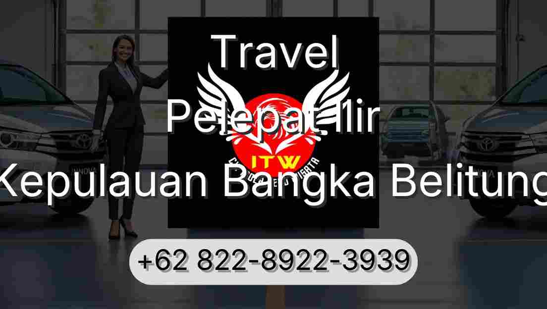 Travel Pelepat Ilir Kepulauan Bangka Belitung