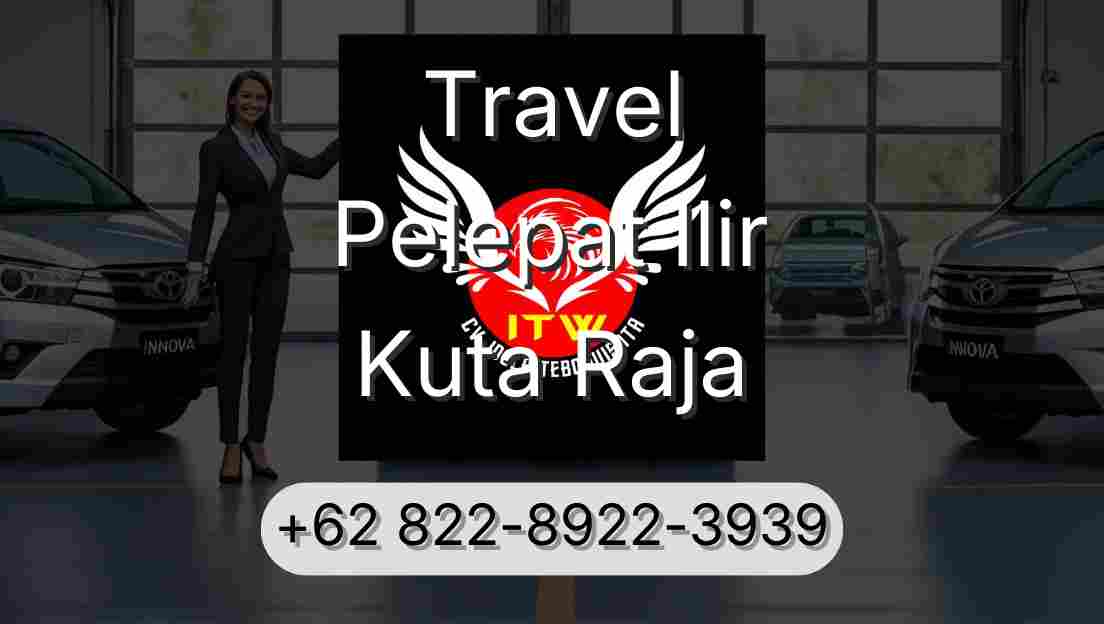 Travel Pelepat Ilir Kuta Raja