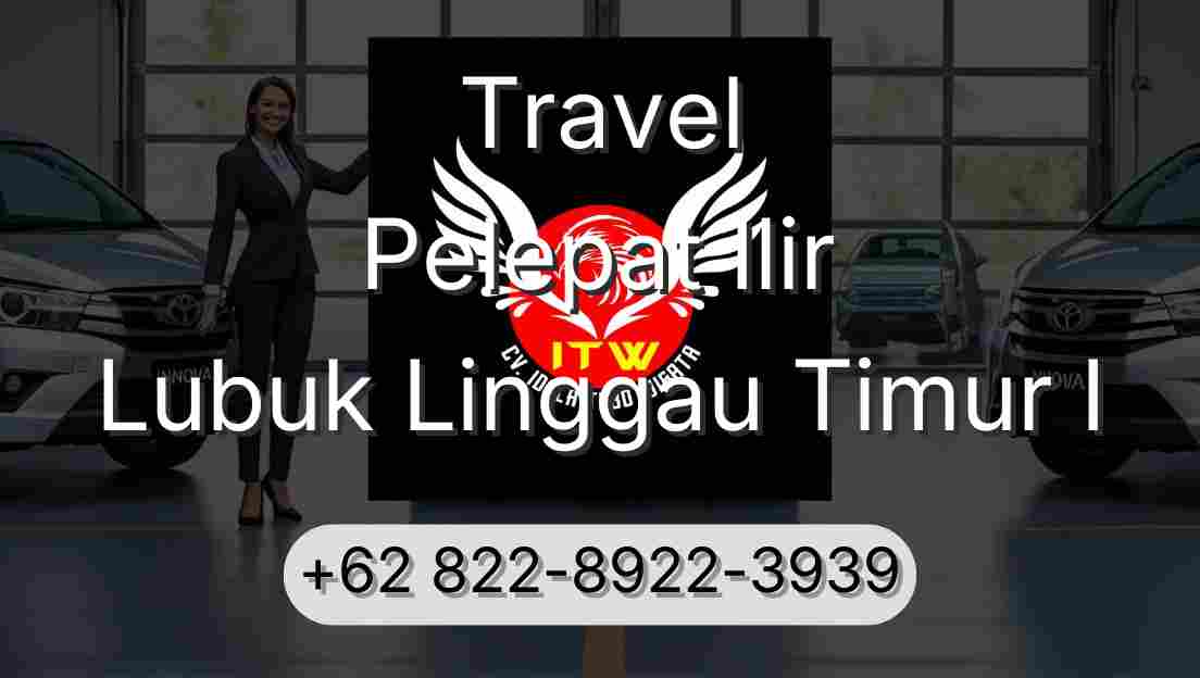 Travel Pelepat Ilir Lubuk Linggau Timur I