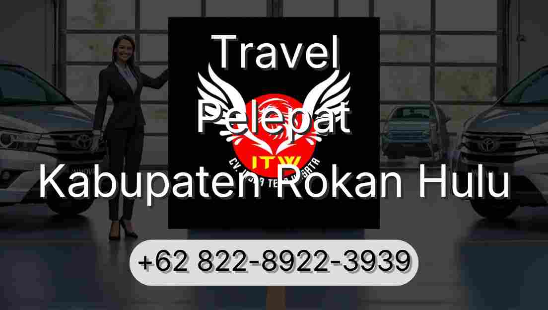 Travel Pelepat Kabupaten Rokan Hulu