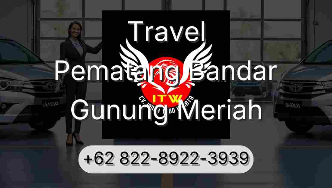Travel Pematang Bandar Gunung Meriah