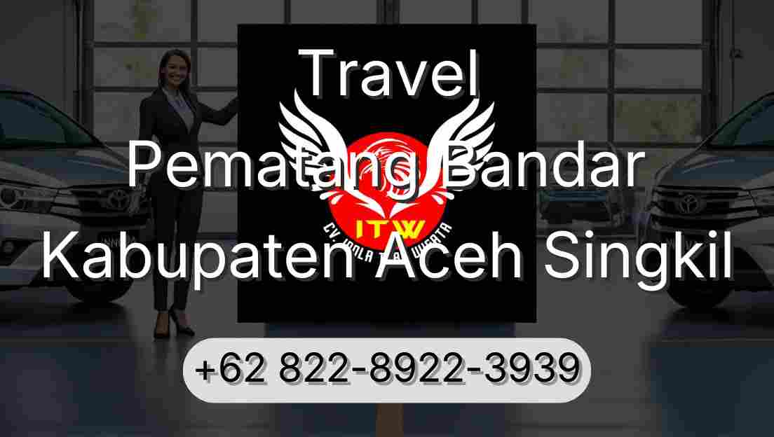 Travel Pematang Bandar Kabupaten Aceh Singkil