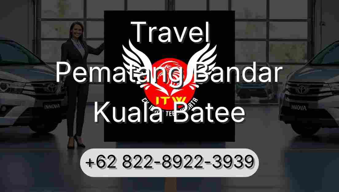 Travel Pematang Bandar Kuala Batee