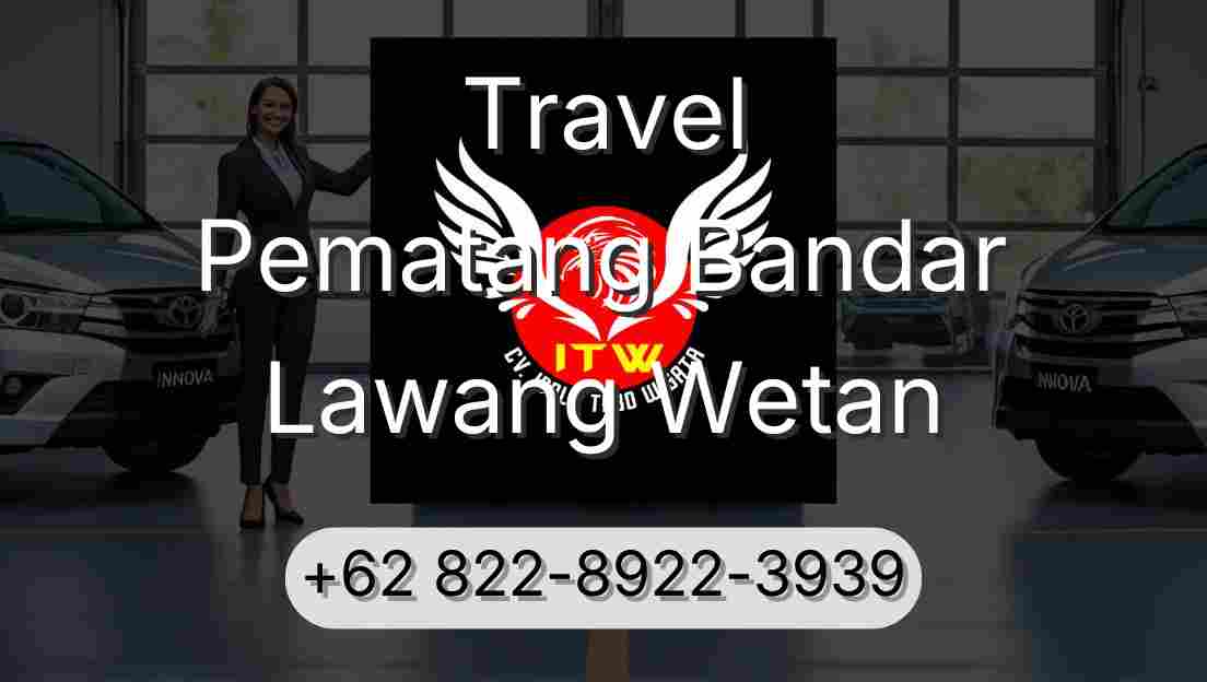 Travel Pematang Bandar Lawang Wetan