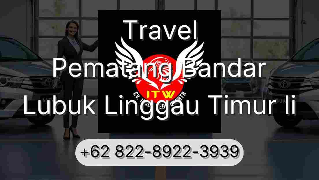 Travel Pematang Bandar Lubuk Linggau Timur Ii