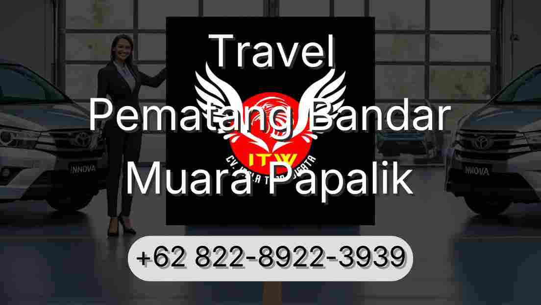 Travel Pematang Bandar Muara Papalik