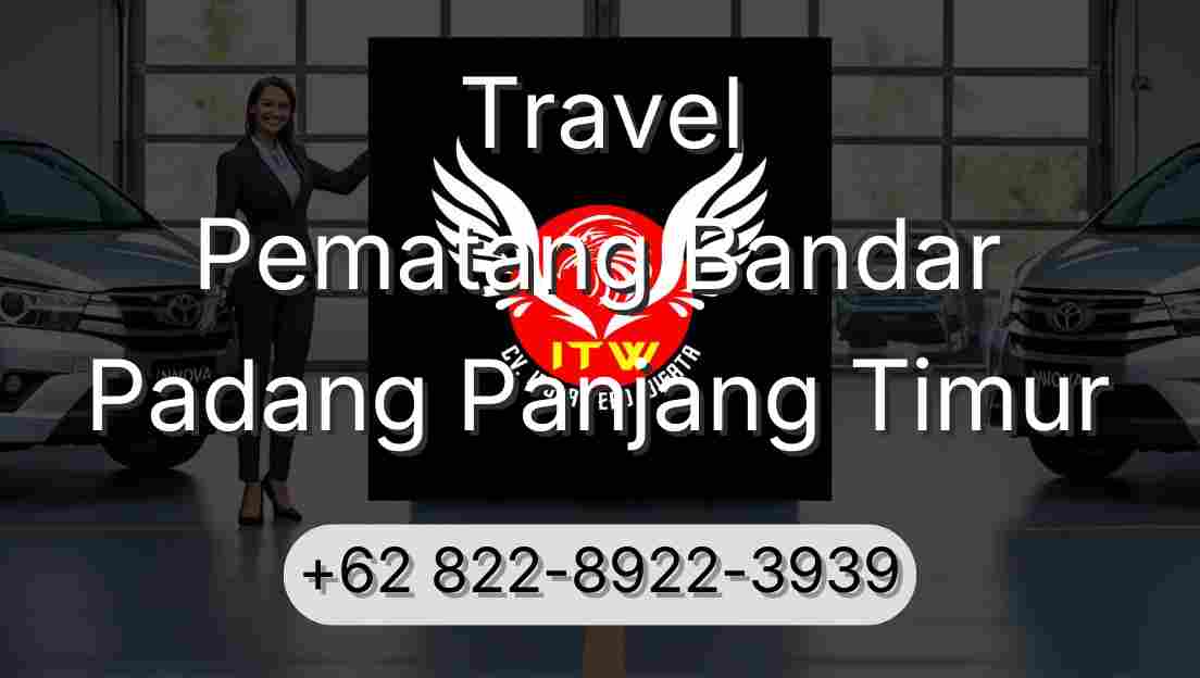 Travel Pematang Bandar Padang Panjang Timur