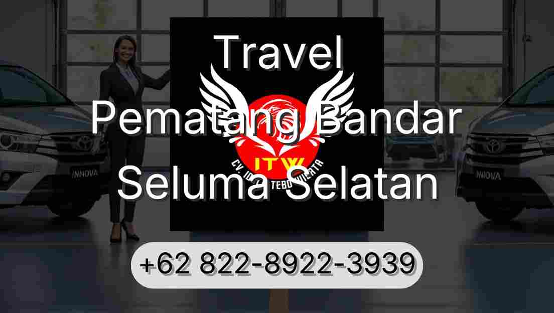 Travel Pematang Bandar Seluma Selatan