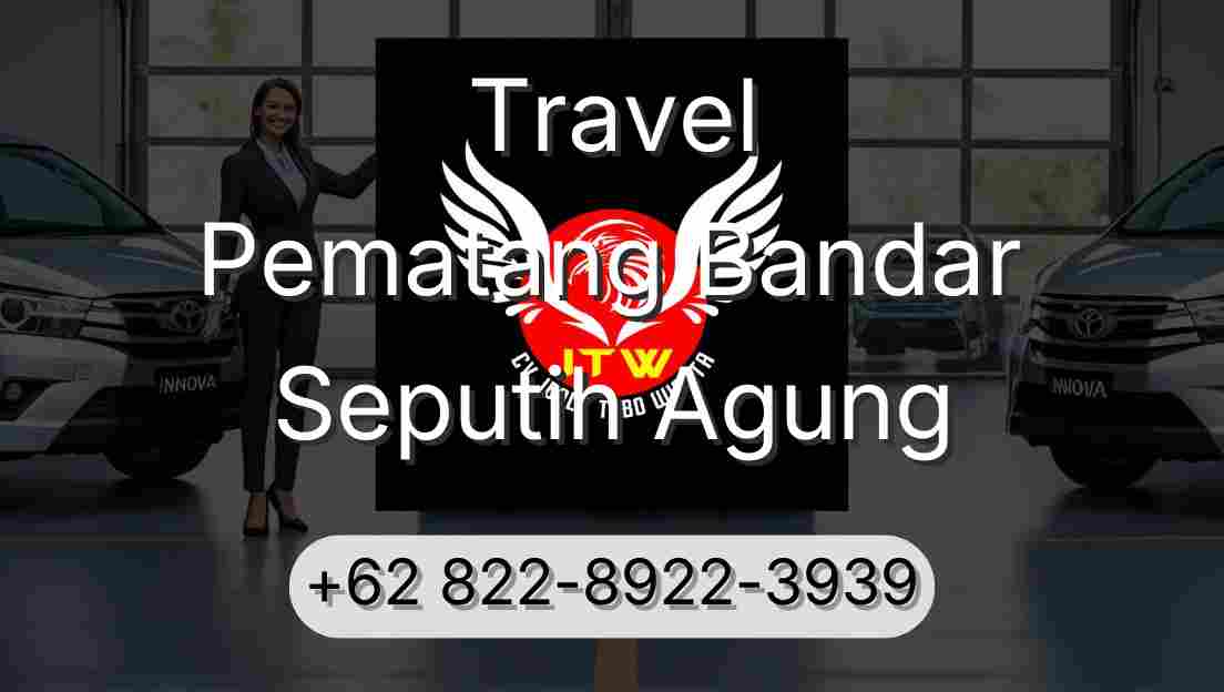 Travel Pematang Bandar Seputih Agung