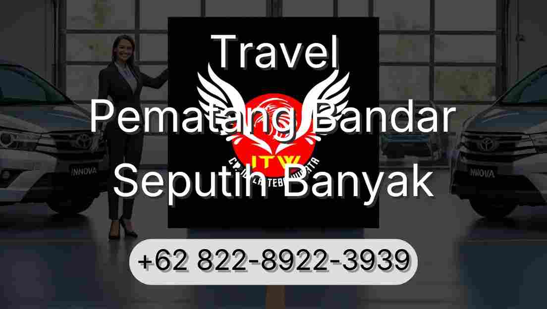 Travel Pematang Bandar Seputih Banyak