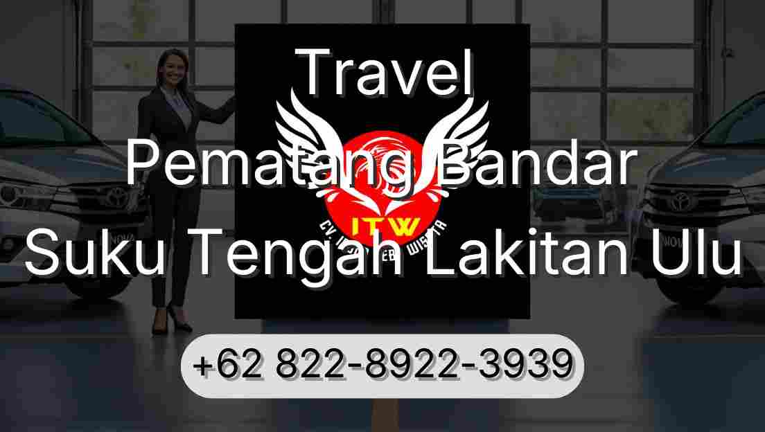 Travel Pematang Bandar Suku Tengah Lakitan Ulu