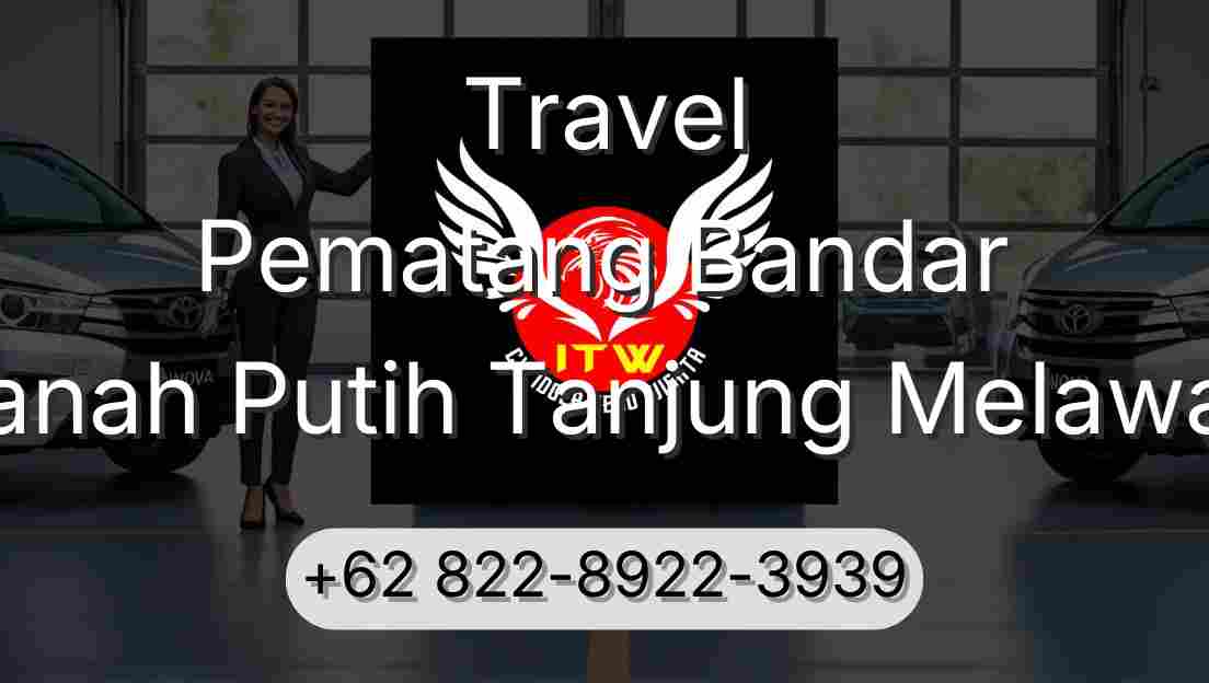Travel Pematang Bandar Tanah Putih Tanjung Melawan