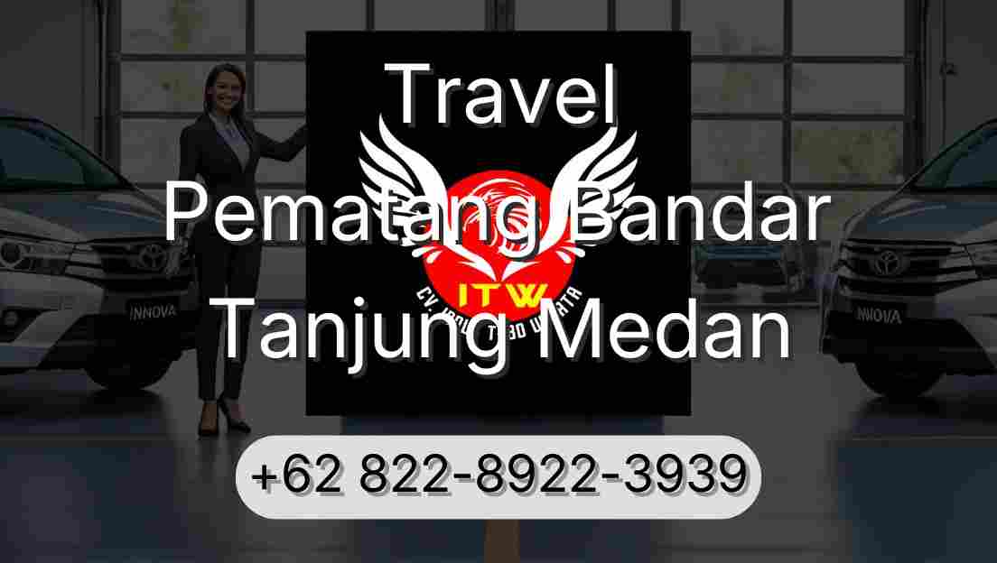 Travel Pematang Bandar Tanjung Medan
