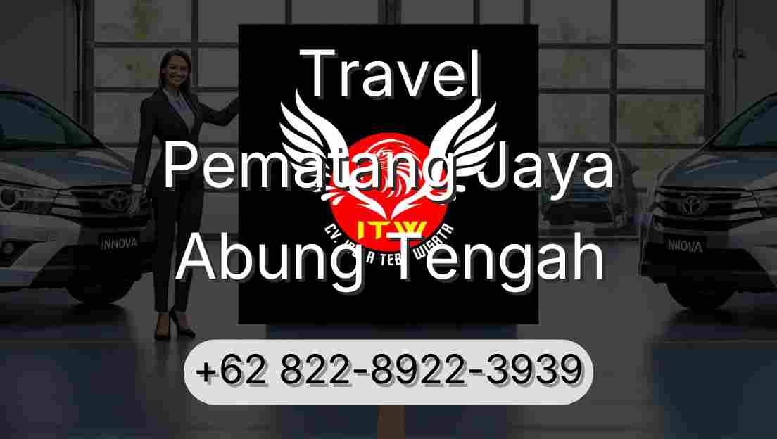 Travel Pematang Jaya Abung Tengah