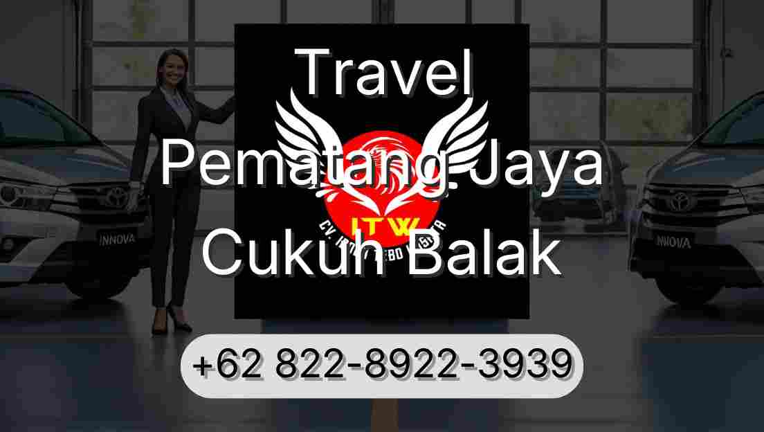 Travel Pematang Jaya Cukuh Balak