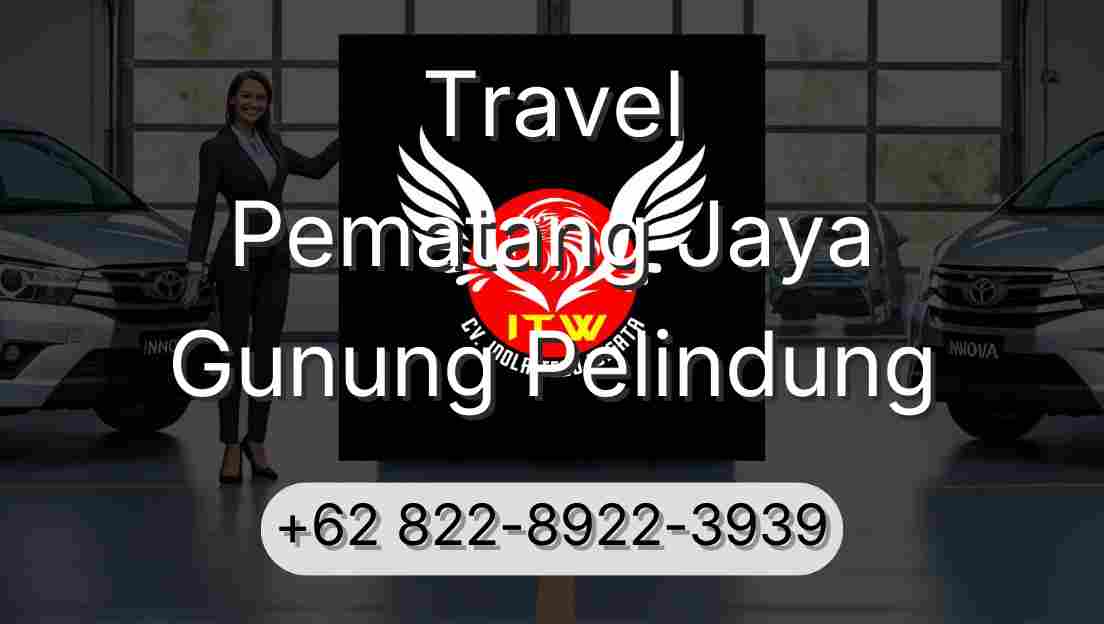 Travel Pematang Jaya Gunung Pelindung