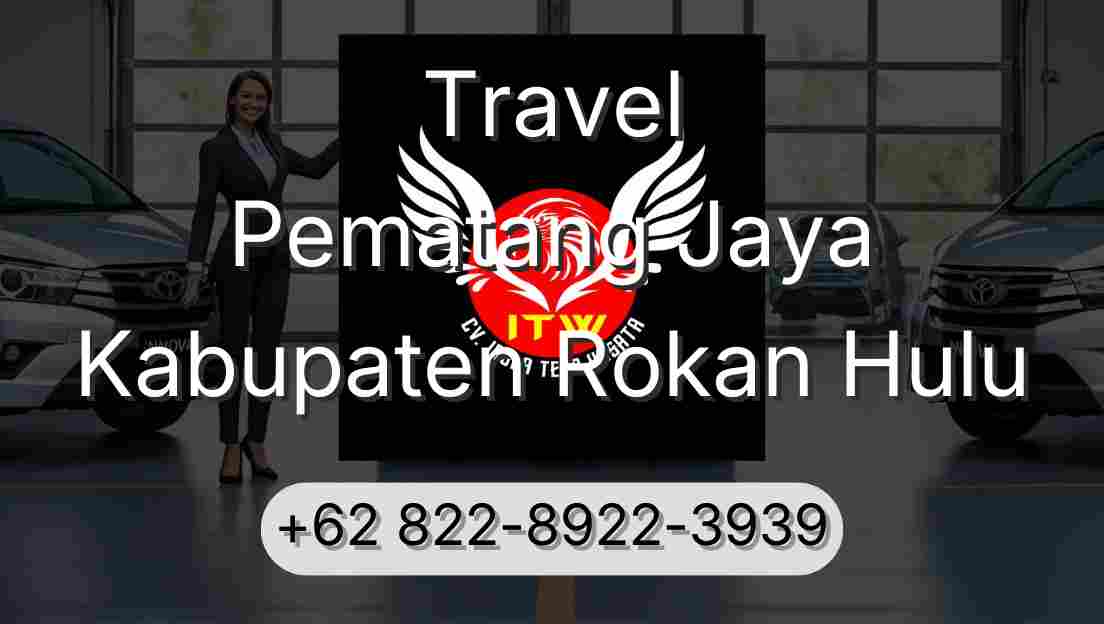 Travel Pematang Jaya Kabupaten Rokan Hulu