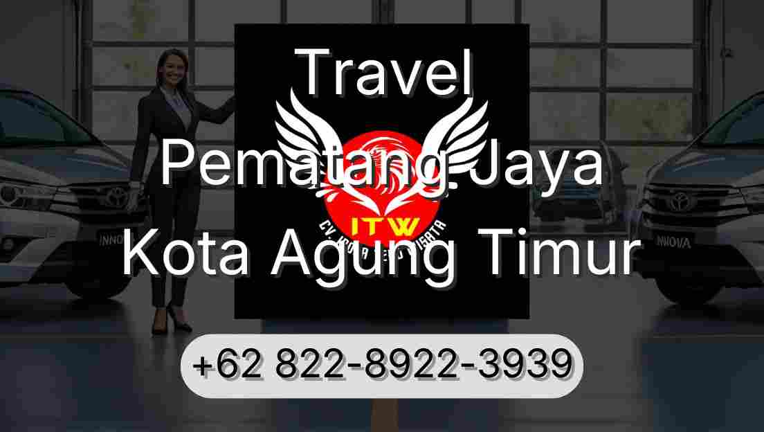 Travel Pematang Jaya Kota Agung Timur