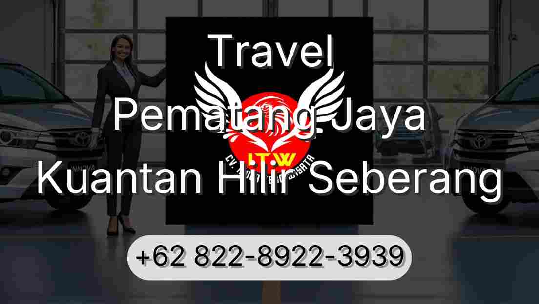 Travel Pematang Jaya Kuantan Hilir Seberang