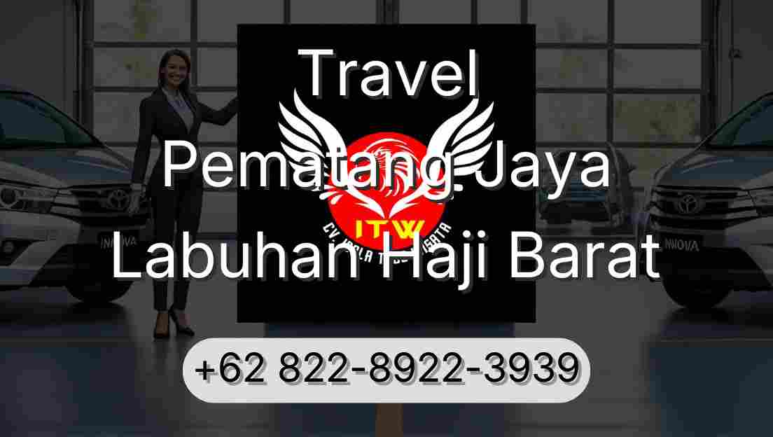 Travel Pematang Jaya Labuhan Haji Barat