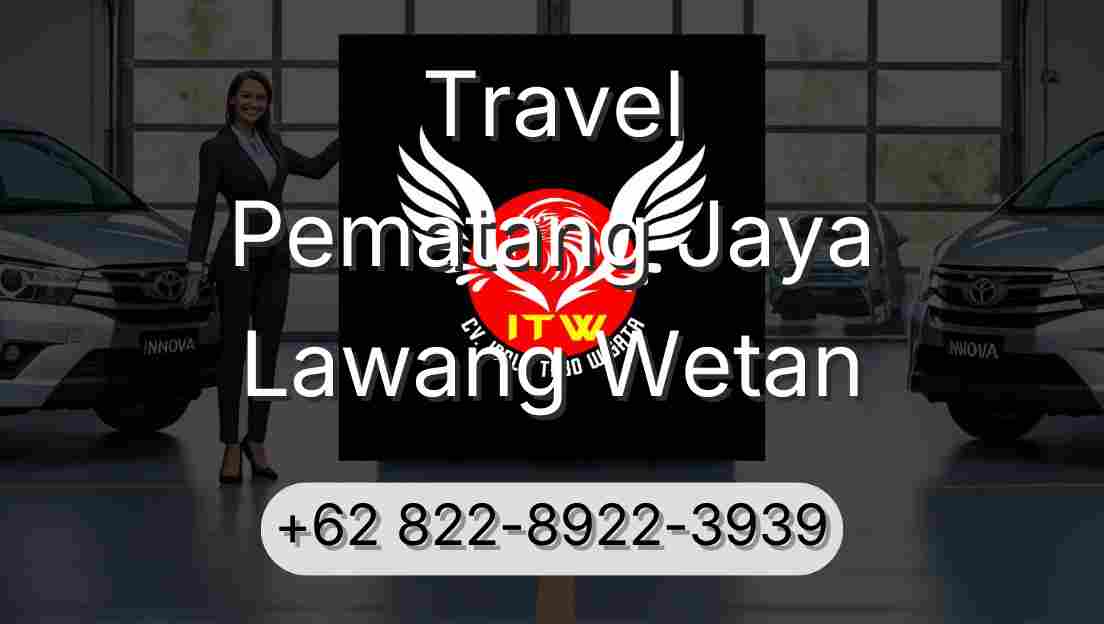 Travel Pematang Jaya Lawang Wetan