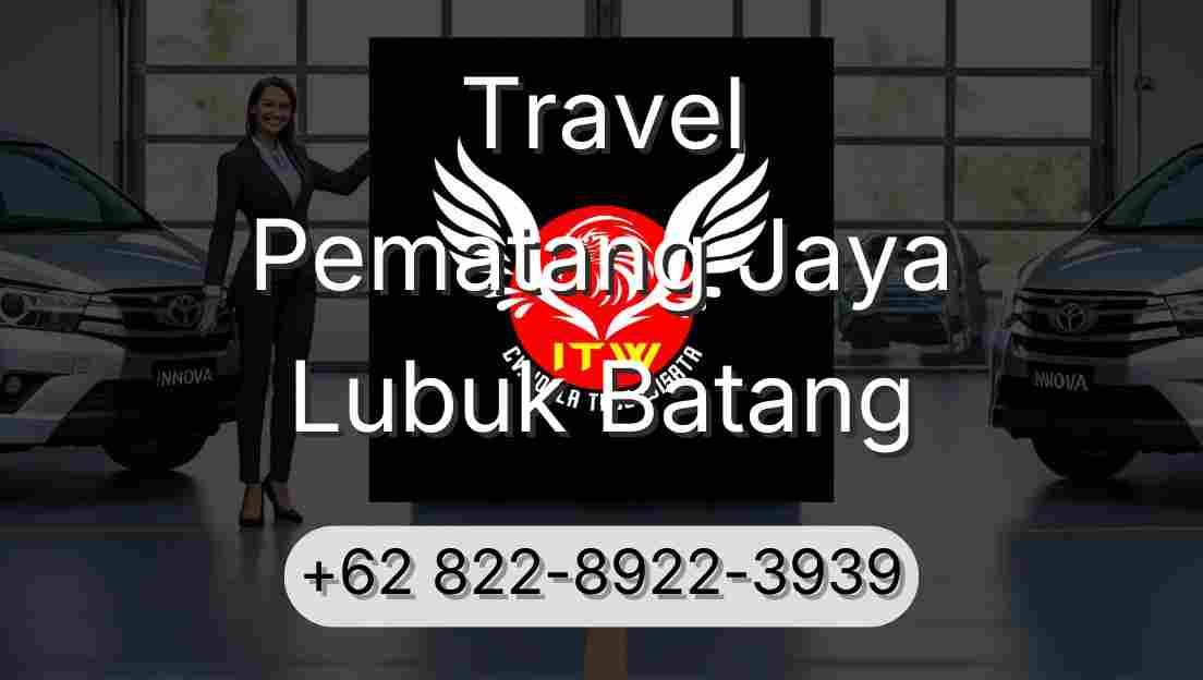 Travel Pematang Jaya Lubuk Batang