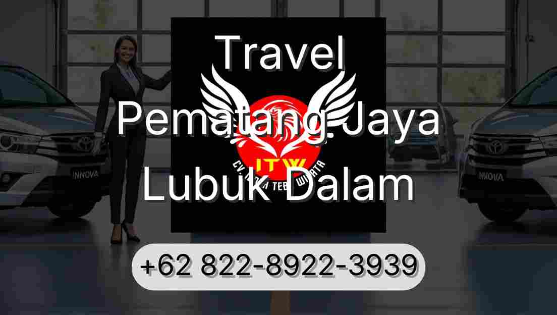Travel Pematang Jaya Lubuk Dalam