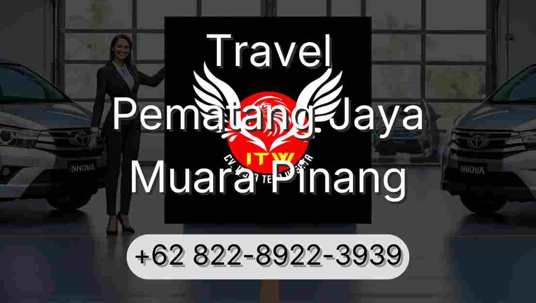Travel Pematang Jaya Muara Pinang