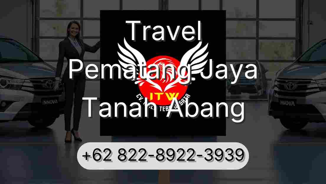 Travel Pematang Jaya Tanah Abang