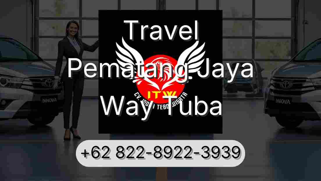Travel Pematang Jaya Way Tuba