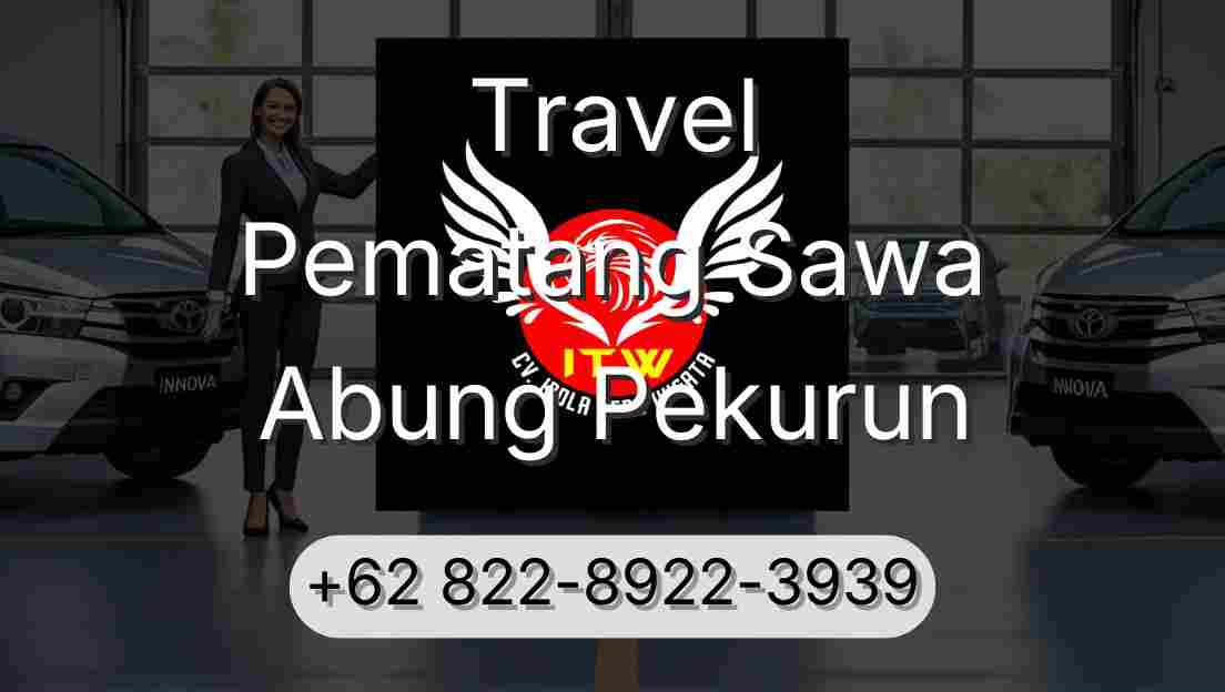 Travel Pematang Sawa Abung Pekurun