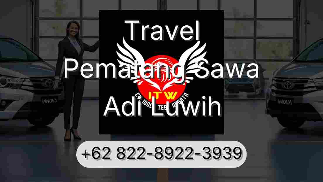 Travel Pematang Sawa Adi Luwih