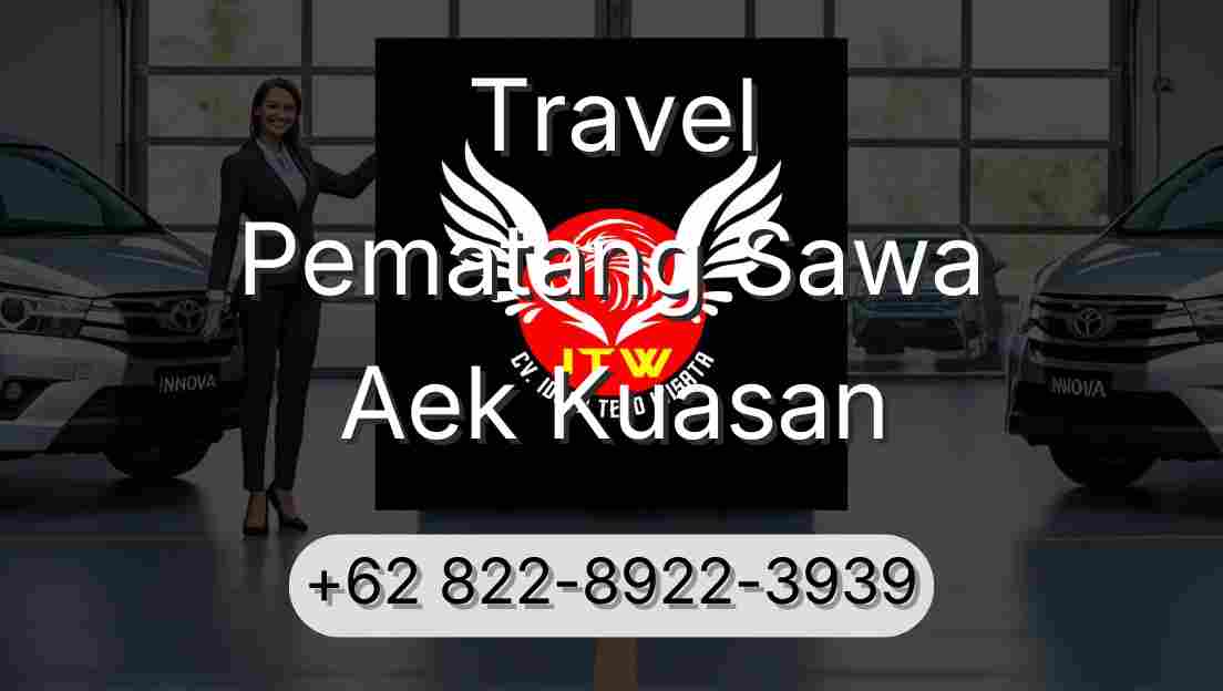 Travel Pematang Sawa Aek Kuasan
