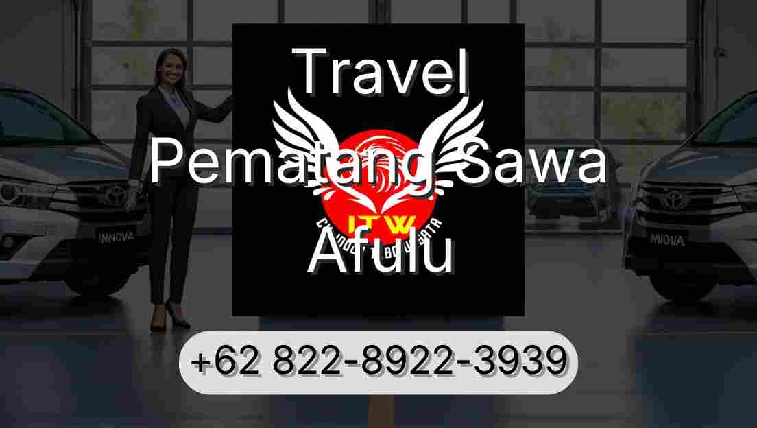 Travel Pematang Sawa Afulu