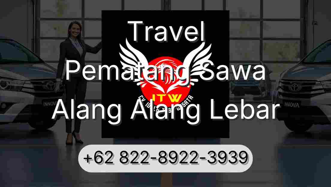 Travel Pematang Sawa Alang Alang Lebar