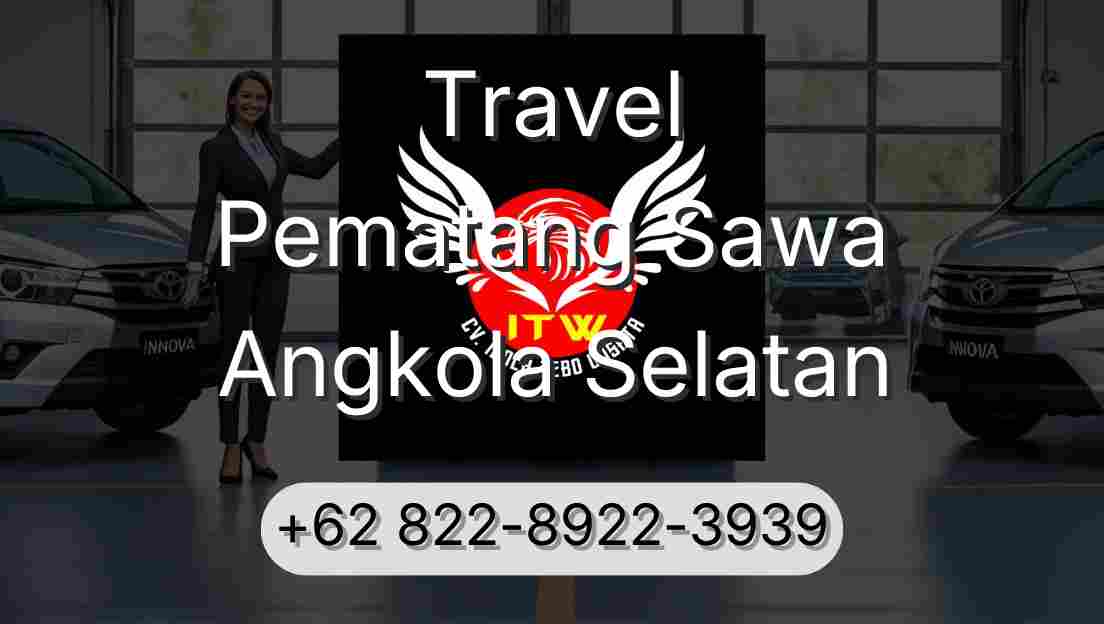 Travel Pematang Sawa Angkola Selatan