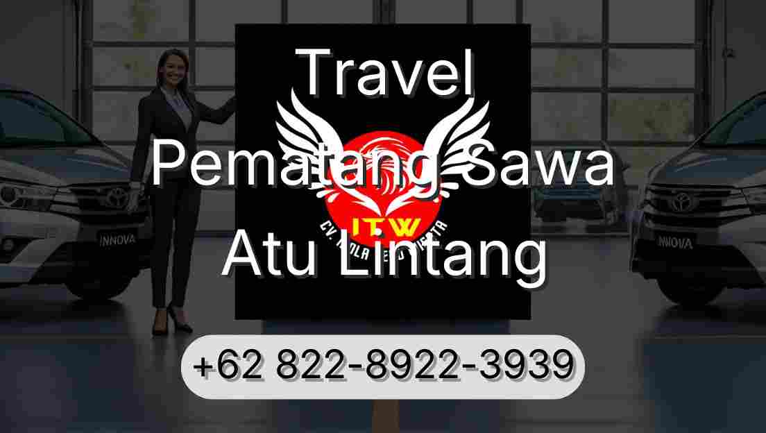 Travel Pematang Sawa Atu Lintang