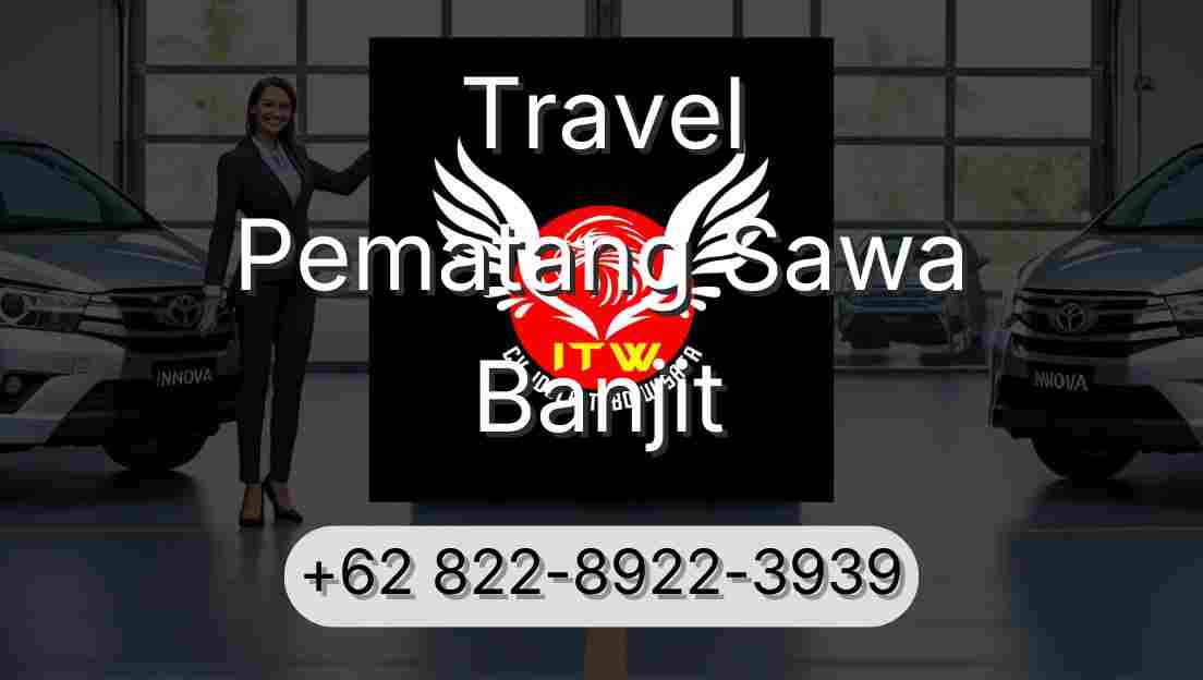 Travel Pematang Sawa Banjit