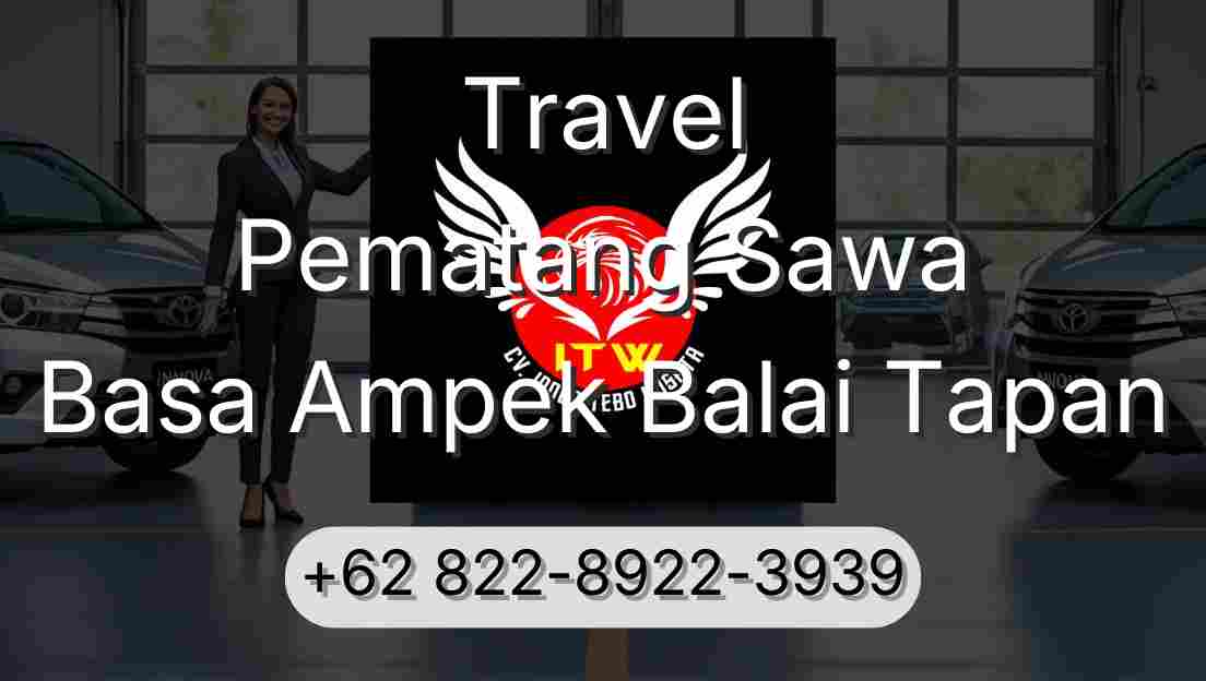 Travel Pematang Sawa Basa Ampek Balai Tapan